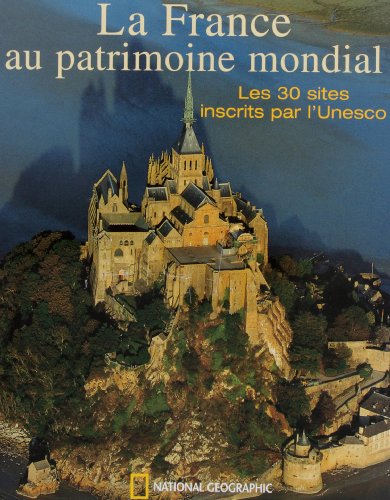 Stock image for La france au patrimoine mondial ned: Les 30 sites inscrits par l'Unesco for sale by WorldofBooks