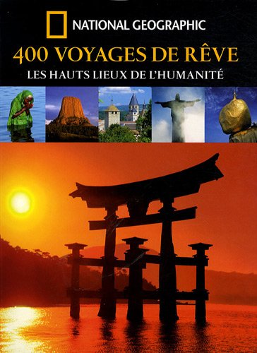 Beispielbild fr 400 Voyages de rve : Les hauts lieux de l'humanit zum Verkauf von Ammareal