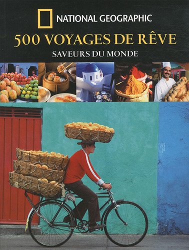 Stock image for 500 voyages de rve : Saveurs du monde for sale by Ammareal