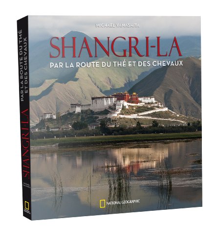 Imagen de archivo de Shangri-La par la route du th et des chevaux a la venta por Librairie A LA PAGE