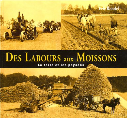 Stock image for Des labours aux moissons : Les hommes et la terre for sale by Ammareal