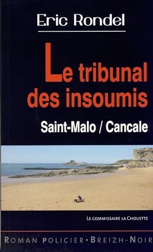 Stock image for Le tribunal des insoumis - Saint-Malo - Cancale for sale by GF Books, Inc.