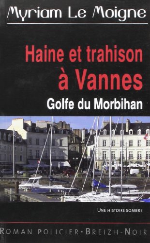 9782845832947: Haine et trahison  Vannes