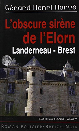 Beispielbild fr Clet Kermeur et Alison Wealow : L'obscure sirne de l'Elorn : Landerneau-Brest zum Verkauf von medimops