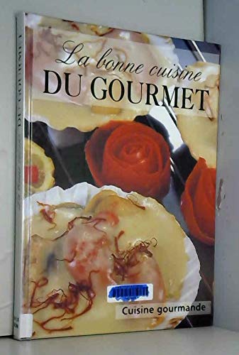 La bonne cuisine du gourmet (9782845840591) by Unknown Author