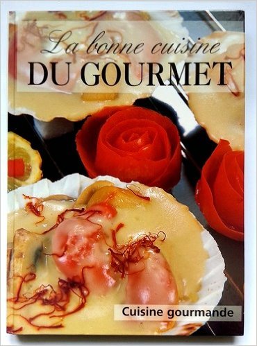 Imagen de archivo de La Bonne Cuisine du Gourmet a la venta por Ammareal