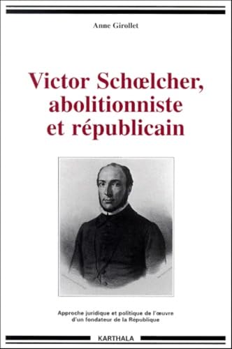 Victor Schoelcher, abolitionniste et républicain