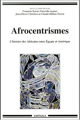 Beispielbild fr Afrocentrisme : L'Histoire des Africains entre Egypte et Amrique zum Verkauf von Ammareal