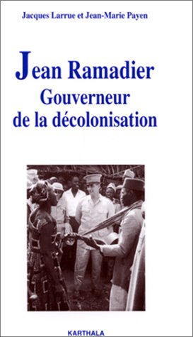 Beispielbild fr JEAN RAMADIER GOUVERNEUR DE LA DECOLONISATION zum Verkauf von Tamery