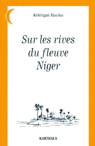 Beispielbild fr Sur les rives du fleuve Niger zum Verkauf von Ammareal