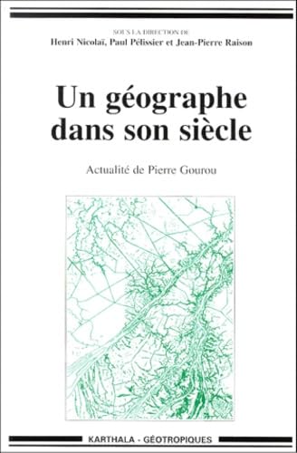 Imagen de archivo de Un gographe dans son sicle. Actualit de Pierre Gourou. a la venta por Librairie Christian Chaboud