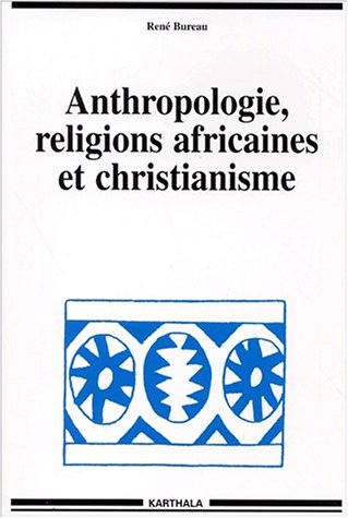 9782845862043: Anthropologie, religions africaines et christianisme