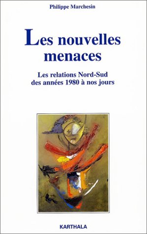 Stock image for Les Nouvelles Menaces : Les Relations Nord-Sud des annes 1980  nos jours for sale by Ammareal