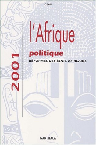 L'AFRIQUE POLITIQUE ; REFORME DES ETATS AFRICAINS ; EDITION 2001 isbn 2845862113