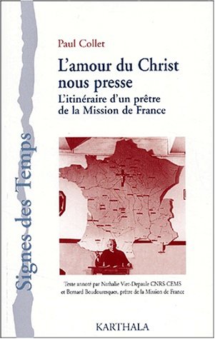 Beispielbild fr L'amour du Christ nous presse : L'Itinraire d'un prtre de la Mission de France zum Verkauf von Ammareal