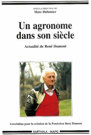 Beispielbild fr Un agronome dans son sicle : Actualit de Ren Dumont zum Verkauf von Ammareal
