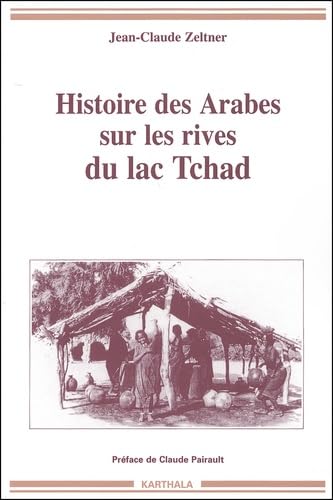 9782845862869: Histoire des Arabes sur les rives du lac Tchad