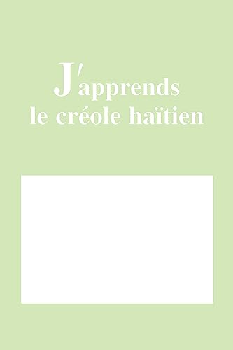 Imagen de archivo de J'apprends Le Crole Hatien. Ann' Aprann Pale Kreyol ! a la venta por RECYCLIVRE