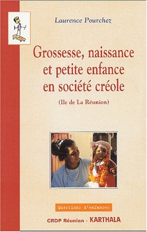 Beispielbild fr Grossesse, naissance et petite enfance en socit crole (CD-Rom inclus) zum Verkauf von Ammareal