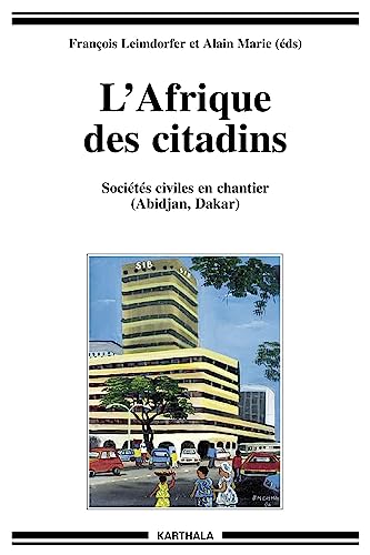 9782845863361: L'Afrique des citadins : Socits civiles en chantier : Abidjan - Dakar