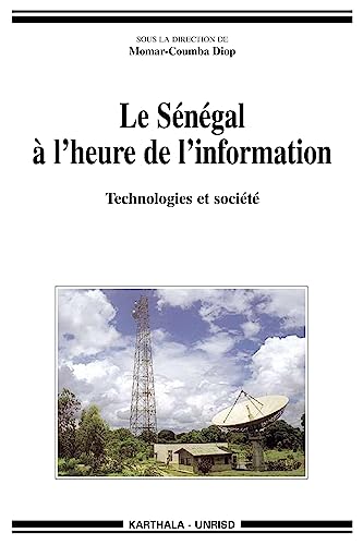 Beispielbild fr Le Sngal  l'heure de l'information : Technologies et Socit zum Verkauf von Ammareal