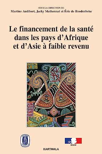 Beispielbild fr Le financement de la sant dans les pays d'Afrique et d'Asie  faible revenu zum Verkauf von BookHolders