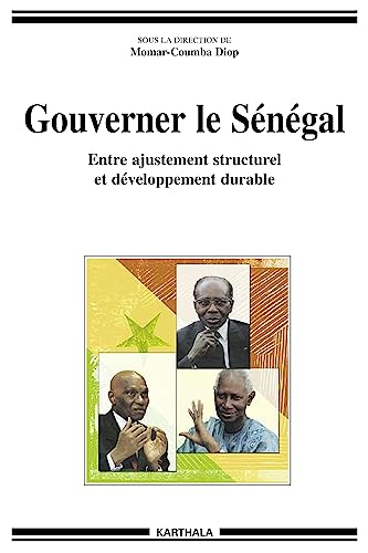 Beispielbild fr Gouverner Le Senegal: Entre Ajustement Structurel Et Developpement Durable zum Verkauf von J.C. Bell