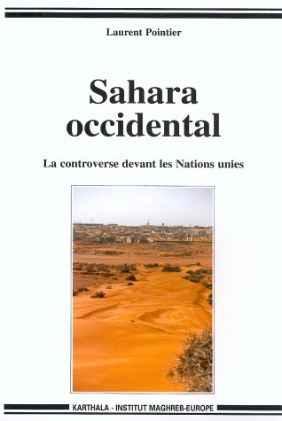 Beispielbild fr Sahara occidental - la controverse devant les Nations Unies zum Verkauf von Gallix