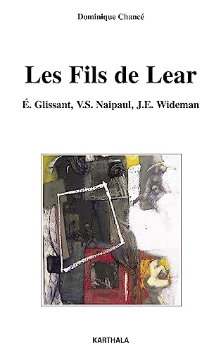 Stock image for Les Fils de Lear-E.Glissant, V.S.Naipaul, J.E.Wideman for sale by Ammareal