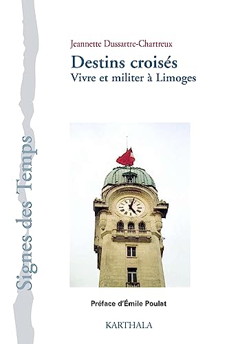 Imagen de archivo de Destins croiss : Vivre et militer  Limoges a la venta por Ammareal