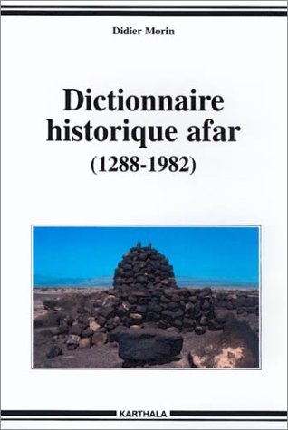 Dictionnaire historique afar (1288-1982) - MORIN (Didier)