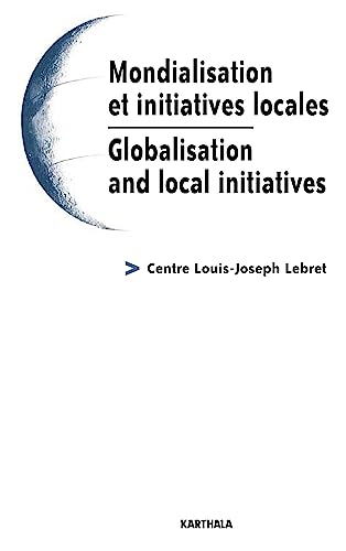 Stock image for Mondialisation et initiatives locales : Globalisation and local initiatives [Paperback] Centre Louis-Joseph Lebret for sale by LIVREAUTRESORSAS