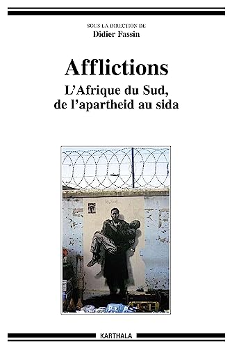 Afflictions : L'Afrique du Sud, de l'apartheid au sida