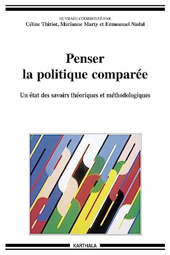 9782845865723: Penser la politique compare: Un tat des savoirs thoriques et mthodologiques