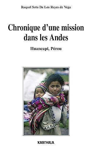 Imagen de archivo de Chronique d'une mission dans les Andes : Huancapi, Prou a la venta por Ammareal