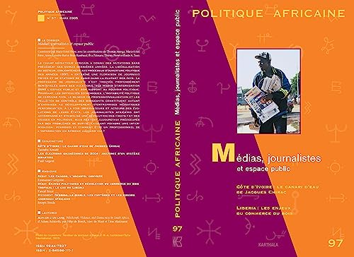 Beispielbild fr Medias, journalistes et espace public: Cote d'Ivoire: le Canari d'Eau de Jacques Chirac, Libera: les Enjeux du commerce du Bois (Politique Africaine 97) zum Verkauf von Zubal-Books, Since 1961