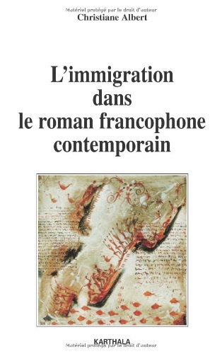 9782845866560: L'immigration dans le roman francophone contemporain