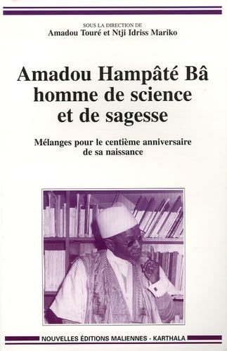 Beispielbild fr Amadou Hampt B, homme de science et de sagesse : Mlanges pour le centime anniversaire de la naissance d'Hampt B zum Verkauf von Tamery