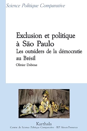 Beispielbild fr Exclusion et politique  So Paulo : Les outsiders de la dmocratie au Brsil zum Verkauf von medimops