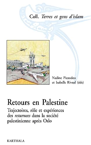 9782845867604: Retours en Palestine - trajectoires, rle et expriences des returnees dans la socit palestinienne aprs Oslo