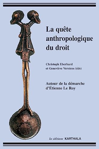 9782845867963: La qute anthropologique du droit : Autour de la dmarche d'Etienne Le Roy