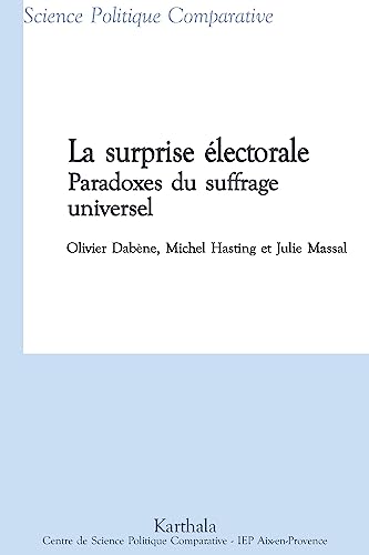 9782845868441: La surprise lectorale: Paradoxes du suffrage universel (Colombie,Equateur, France, Maroc, Sude, Turquie...)