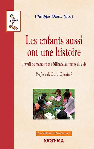 9782845868601: Les enfants aussi ont une histoire: Travail de mmoire et rsilience au temps du sida (Questions d'enfances)