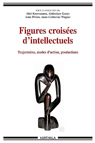 Beispielbild fr Figures croises d'intellectuels - trajectoires, modes d'action, productions zum Verkauf von Gallix