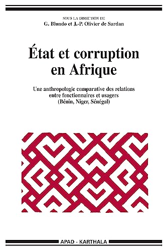 Stock image for Etat et corruption en Afrique : Une anthropologie comparative des relations entre fonctionnaires et usagers (Bnin, Niger, Sngal) for sale by medimops