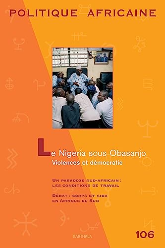 Imagen de archivo de Politique africaine N 106, juin 2006 : Le Nigeria sous Obasanjo. Violences et dmocratie a la venta por LiLi - La Libert des Livres