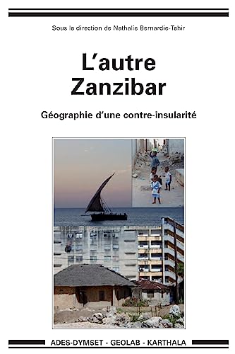 Stock image for L'autre Zanzibar : Gographie D'une Contre-insularit for sale by RECYCLIVRE