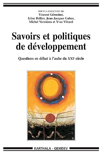 Stock image for Savoirs et politiques de dveloppement : Questions en dbat  l'aube du XXIe sicle for sale by Ammareal