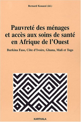 Imagen de archivo de Pauvret   des m   nages et acc   s aux soins de sant   en Afrique de l'Ouest (French Edition) a la venta por BookHolders
