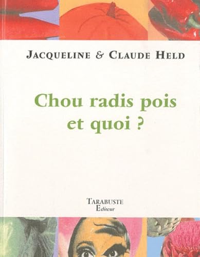 Imagen de archivo de Chou radis pois et quoi ? a la venta por Ammareal